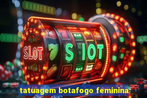 tatuagem botafogo feminina